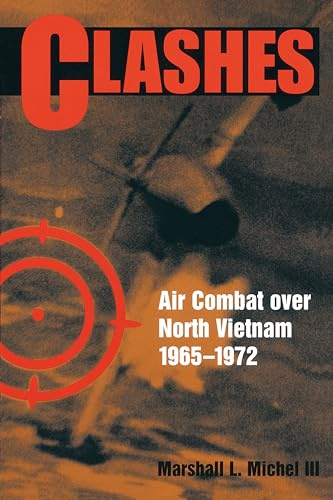 Clashes: Air Combat over North Vietnam, 1965-1972