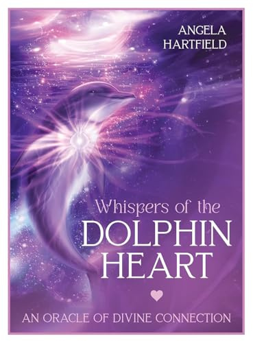 Whispers of the Dolphin Heart: An Oracle of Divine Connection - 44 cards & 168pp guidebook