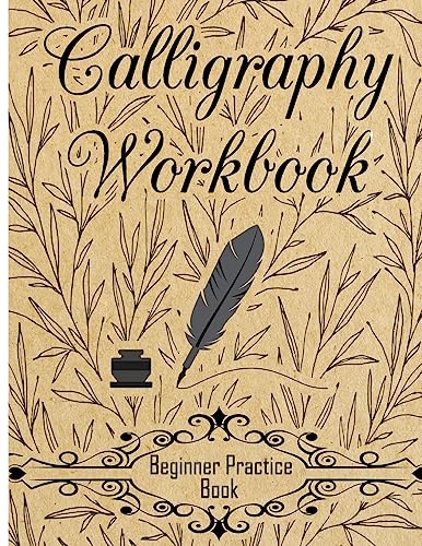 Calligraphy Workbook (Beginner Practice Book): Beginner Practice Workbook 4 Paper Type Line Lettering, Angle Lines, Tian Zi Ge Paper, DUAL BRUSH PENS