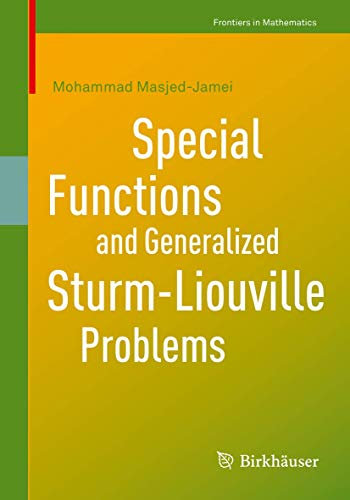 Special Functions and Generalized Sturm-Liouville Problems (Frontiers in Mathematics)