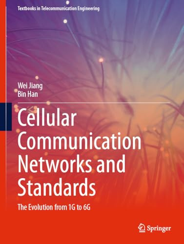 Cellular Communication Networks and Standards: The Evolution from 1G to 6G (Textbooks in Telecommunication Engineering)