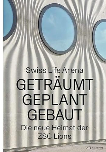 Swiss Life Arena: Geträumt, geplant, gebaut – Die neue Heimat der ZSC Lions