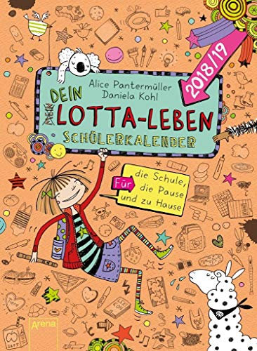 Mein Lotta-Leben. Mein/Dein Schülerkalender 2018/2019: Für die Schule, die Pause und zu Hause: