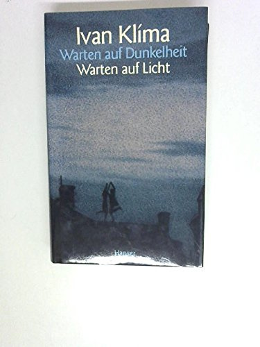 Warten auf Dunkelheit, Warten auf Licht: Roman