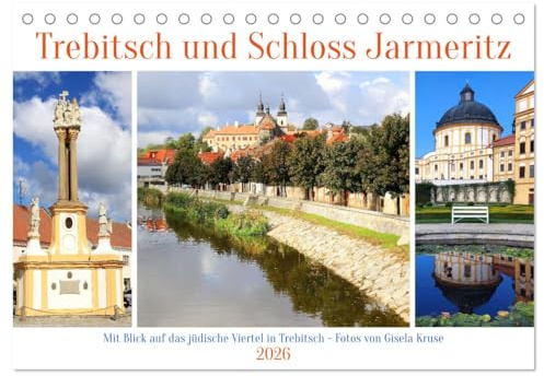 Trebitsch und Schloss Jarmeritz (Tischkalender 2026 DIN A5 quer), CALVENDO Monatskalender: Jüdische Kultur und ein prächtiges Barockschloss im tschechischen Mähren (CALVENDO Orte)
