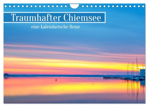 Traumhafter Chiemsee - eine kalendarische Reise (Wandkalender 2026 DIN A4 quer), CALVENDO Monatskalender: Jahresbegleiter für Liebhaber von Bergseen (CALVENDO Natur)