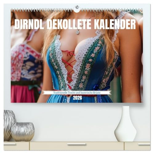 Dirndl Dekollete Kalender – Traditionelle Tracht und bayerische Brüste (hochwertiger Premium Wandkalender 2026 DIN A2 quer), Kunstdruck in Hochglanz: ... von Tradition und Ästhetik (CALVENDO Erotik)
