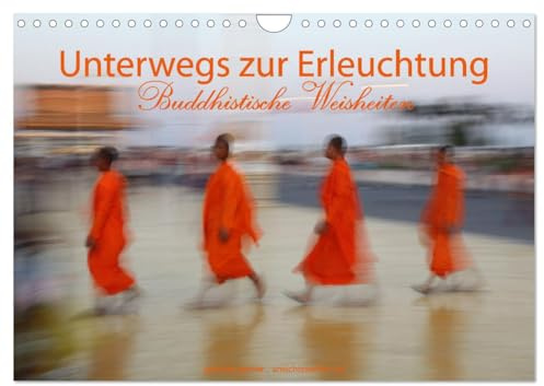 Unterwegs zur Erleuchtung Buddhistische Weisheiten (Wandkalender 2026 DIN A4 quer), CALVENDO Monatskalender: Tauchen Sie ein in die spirituelle Welt ... für das ganze Jahr. (CALVENDO Glaube)