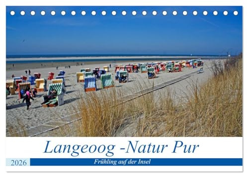 Langeoog - Natur Pur (Tischkalender 2026 DIN A5 quer), CALVENDO Monatskalender: Im Frühling ist die Insel zauberhaft, unendliche Weite mit wunderschönen Horizonten. (CALVENDO Natur)
