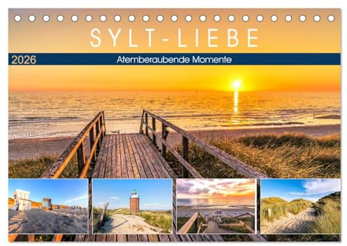 SYLT-LIEBE Atemberaubende Momente (Tischkalender 2026 DIN A5 quer), CALVENDO Monatskalender: Die schönsten Inselblicke im Licht der Sonne (CALVENDO Natur)