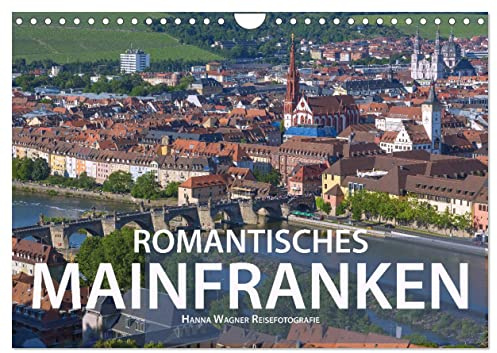 Romantisches Mainfranken (Wandkalender 2026 DIN A4 quer), CALVENDO Monatskalender: Das Fränkische Weinland im Maindreieck zwischen Gemünden, ... zwölf romantischen Ansichten (CALVENDO Orte)