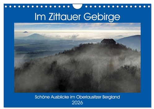 Das Zittauer Gebirge - (Wandkalender 2026 DIN A4 quer), CALVENDO Monatskalender: Schöne Ausblicke im Oberlausitzer Bergland (CALVENDO Natur)