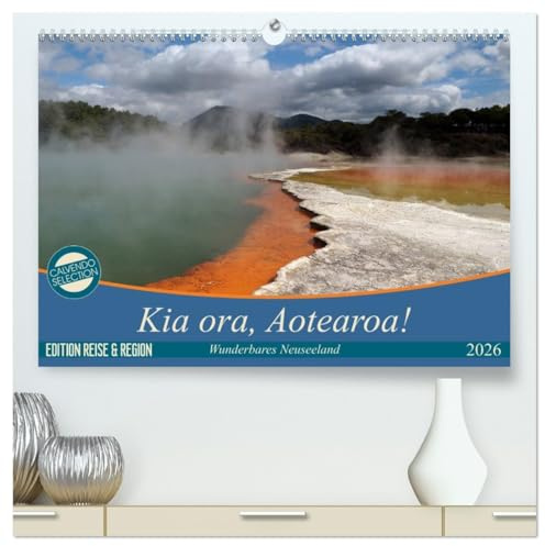 Kia ora, Aotearoa - Wunderbares Neuseeland (hochwertiger Premium Wandkalender 2026 DIN A2 quer), Kunstdruck in Hochglanz: Neuseeland - Mittelerde - das schönste Ende der Welt! (CALVENDO Orte)