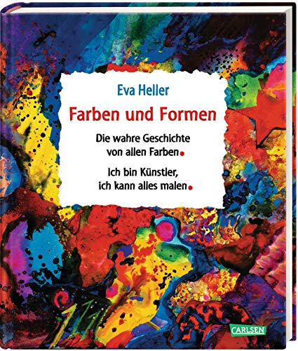 Farben und Formen: Sammelband Die wahre Geschichte von allen Farben und Ich bin Künstler, ich kann alles malen