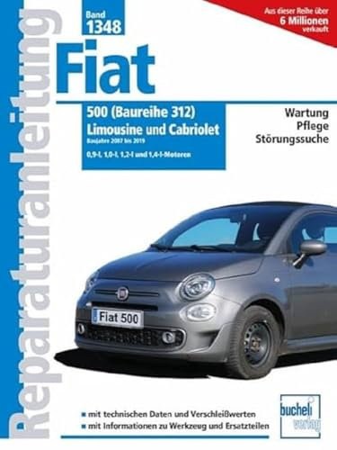 Fiat 500 (Baureihe 312) Limousine und Cabriolet Baujahre 2007 - 2019: 0,9-l, 1,0-l, 1,2-l, 1,4-l Motoren (Reparaturanleitungen)
