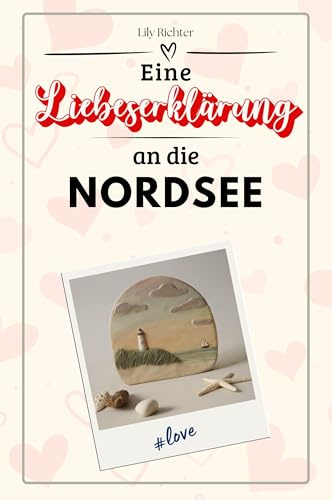 Eine Liebeserklärung an die Nordsee - Die große Hommage - das perfekte Geschenk für Weihnachten und Geburtstag und jeden Anlass