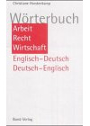 Wörterbuch Arbeit, Recht, Wirtschaft: Englisch-Deutsch /Deutsch-Englisch