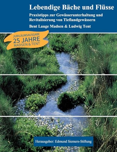 Lebendige Bäche und Flüsse: Praxistipps zur Gewässerunterhaltung und Revitalisierung von Tieflandgewässern