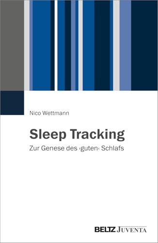 Sleep Tracking: Zur Genese des ›guten‹ Schlafs
