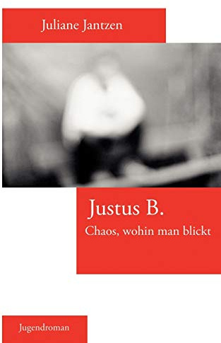 Justus B.: Chaos, wohin man blickt
