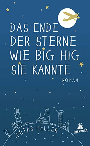 Das Ende der Sterne wie Big Hig sie kannte: Roman