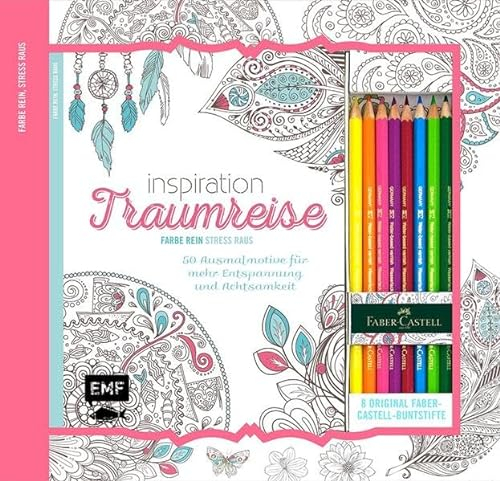 Kreativ-Set Farbe rein, Stress raus: Inspiration Traumreise – 50 Ausmalmotive für mehr Entspannung und Achtsamkeit: Buch mit 64 Seiten und 8 Faber-Castell-Buntstiften (Buch plus Material)