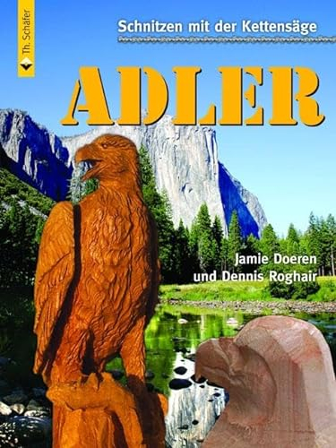 Schnitzen mit der Kettensäge: Adler: Vom Baumstumpf zum Adler in Schritt-für-Schritt-Anleitungen (HolzWerken)