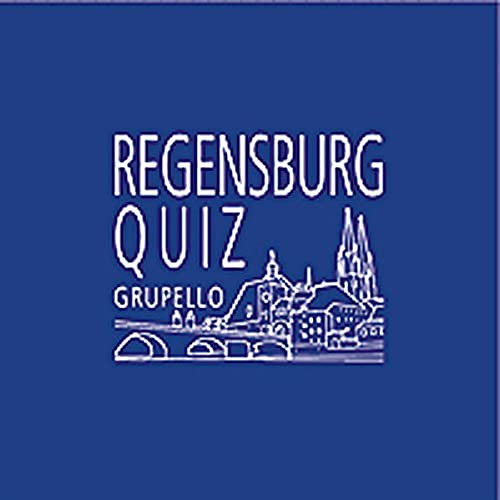 Regensburg-Quiz: 100 Fragen und Antworten (Grupello-Quiz)