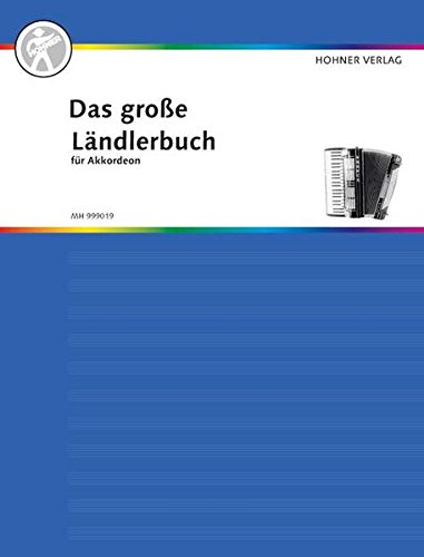 Das große Ländlerbuch für Akkordeon: Akkordeon. (Das große Akkordeonbuch)