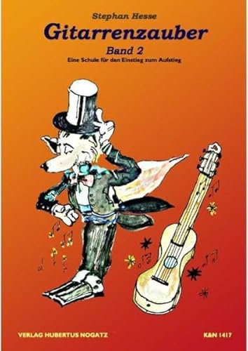 Gitarrenzauber, Band 2: Ausgabe ohne CD, Eine Schule für den Einstieg zum Aufstieg