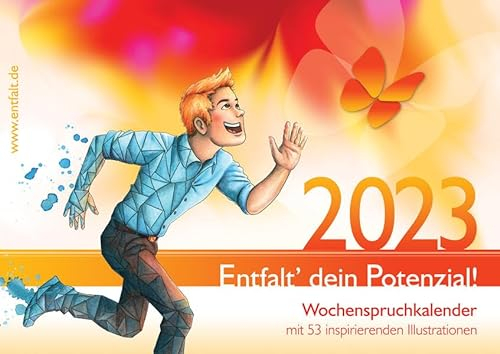 entfalt®-Kalender 2023: Entfalt' dein Potenzial!: Wochenspruchkalender mit inspirierenden Bildern