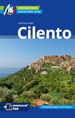MICHAEL MÜLLER Reiseführer Cilento: 100% authentisch, aktuell und vor Ort recherchiert. Inkl. App. (MM-Reisen)