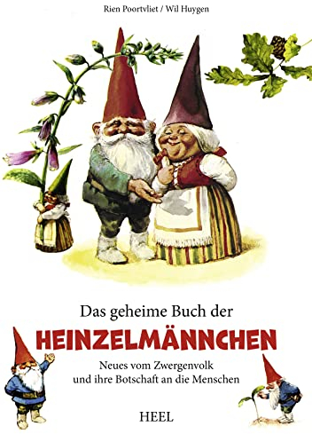 Das geheime Buch der Heinzelmännchen: Neues vom Zwergenvolk und ihre Botschaft an die Menschen