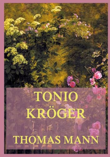 Tonio Kröger: Ein zeitloses Bekenntnis über den Preis des Künstlertums