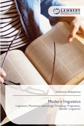 Modern linguistics: Linguistics, Phonetics, Lexicology, Sociology, Pragmatics, Gender Linguistics
