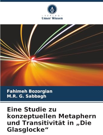 Eine Studie zu konzeptuellen Metaphern und Transitivität in „Die Glasglocke“: DE
