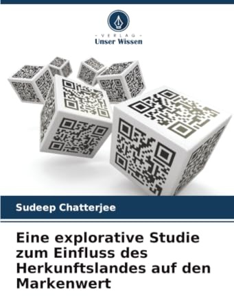 Eine explorative Studie zum Einfluss des Herkunftslandes auf den Markenwert