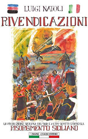 Rivendicazioni. La rivoluzione siciliana del 1860 e altri scritti sul Risorgimento italiano
