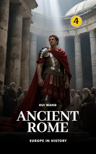 Ancient Rome: Europe in History: PART TWO