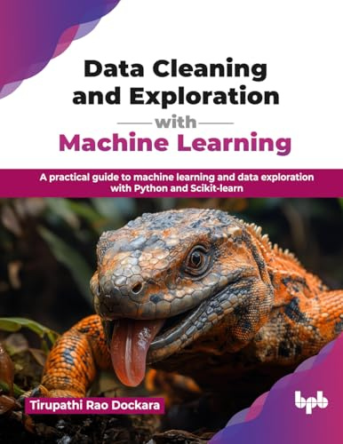 Data Cleaning and Exploration with Machine Learning: A practical guide to machine learning and data exploration with Python and Scikit-learn (English Edition)