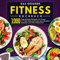 Das gesunde Fitness Kochbuch: 1000 Tage geniale Rezepte mit einem 14-Tage-Mahlzeitenplan zum Muskeln aufbauen und Fett verbrennen