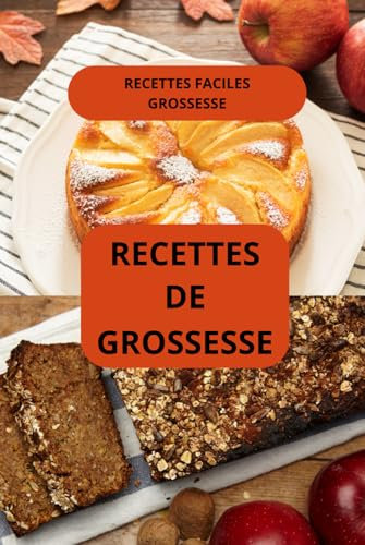 RECETTES DE GROSSESSE: Recettes faciles grossesse - Nutrition grossesse - Alimentation femme enceinte
