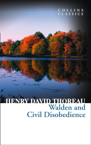 Walden and Civil Disobedience: An Essential Classic Philosophy Book on Nature and Society (Collins Classics)