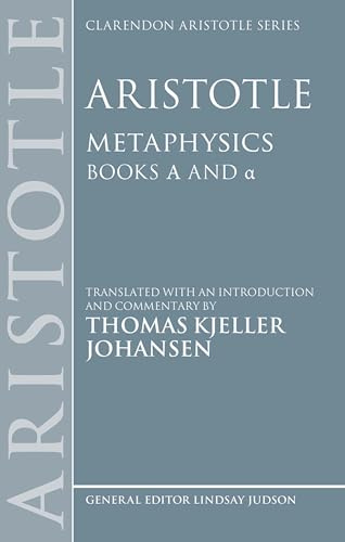 Aristotle: Metaphysics Alpha and alpha (Clarendon Aristotle Series)
