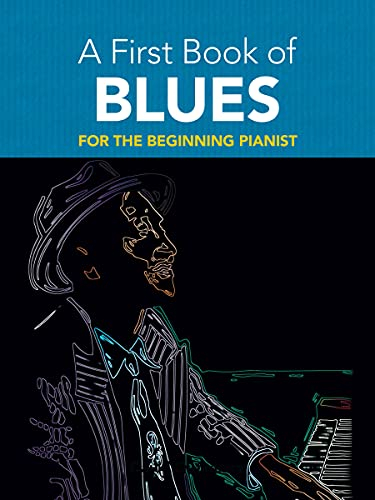 A First Book of Blues. Klavier Solo.: 16 Arrangements for the Beginning Pianist (Dover Classical Piano Music for Beginners)