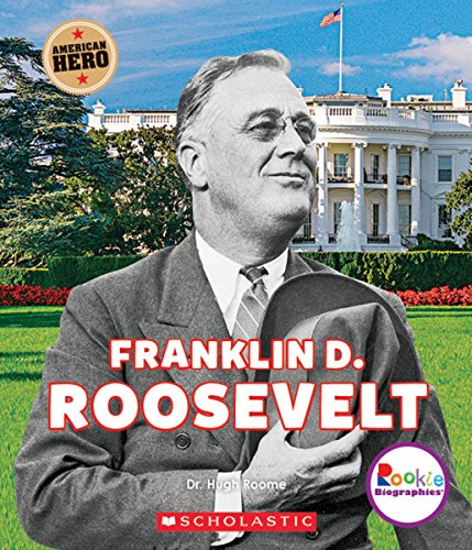 Franklin D. Roosevelt: American Hero (Rookie Biographies)