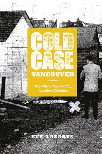 Cold Case Vancouver: The City's Most Baffling Unsolved Murders