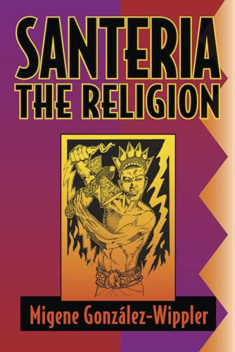 Santeria: The Religion (World religion & magic)