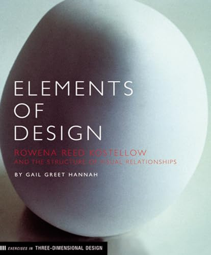 Elements of Design: Rowena Reed Kostellow and the Structure of Visual Relationships (Hands-on Design Book, Industrial Design Book)