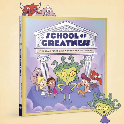 Medusa's First Day: A Story about Kindness: 1 (School of Greatness, 1)